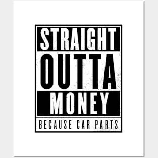 Straight Outta Money - Because Car Parts Posters and Art